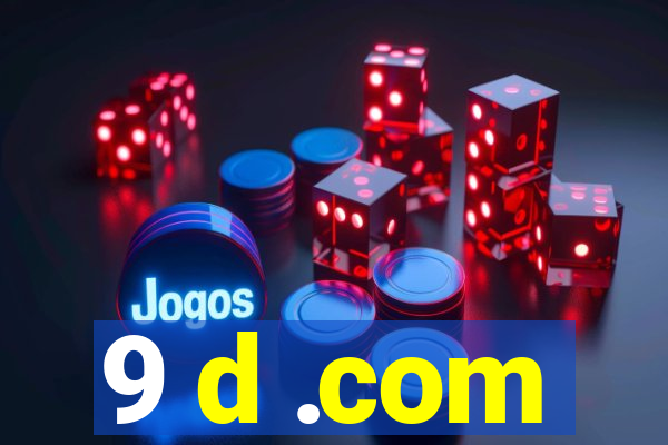 9 d .com